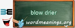 WordMeaning blackboard for blow drier